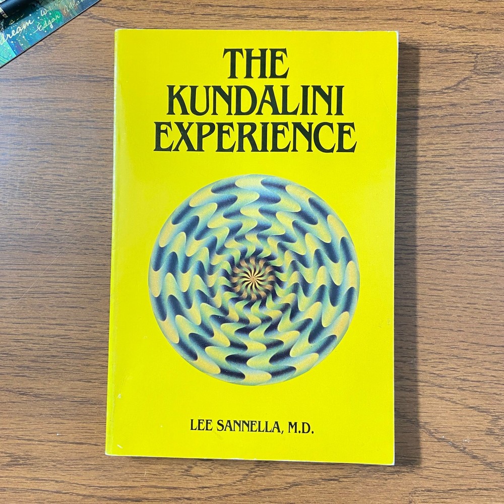 The Kundalini Experience: Psychosis or Transcendence by Lee Sannella, MD 1992 SC