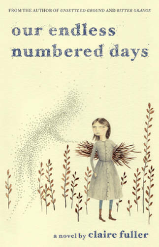Our Endless Numbered Days: A Novel – Paperback By Fuller, Claire – GOOD