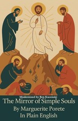 The Mirror of Simple Souls By Marguerite Porete In Plain English