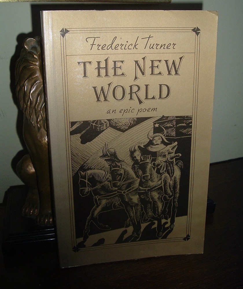 The New World, An Epic Poem, Frederick Turner (American culture in 2376 A.D.)