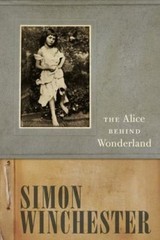 The Alice Behind Wonderland Hardcover Simon Winchester