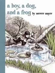 A Boy, a Dog, and a Frog – Hardcover By Mayer, Mercer – VERY GOOD