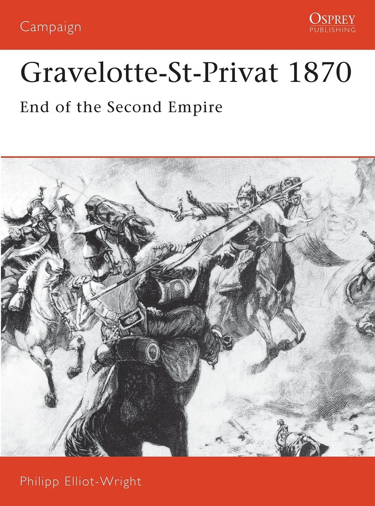 Gravelotte-St-Privat 1870: End of the Second Empire (Campaign, 21)
