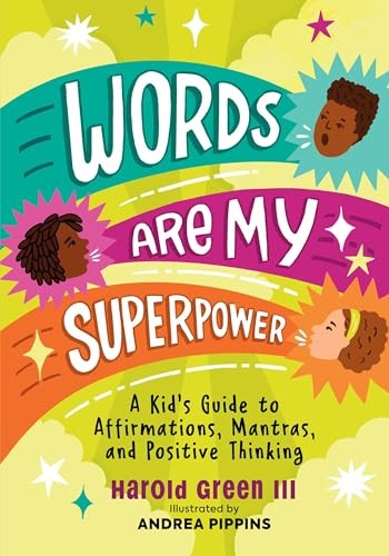 Words Are My Superpower: A Kid’s Guide to Affirmations, Mantras, and Positiv…