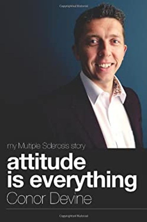 Attitude Is Everything : My Multiple Sclerosis Story Paperback Co
