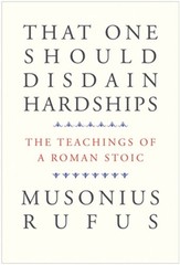 That One Should Disdain Hardships: The Teachings of a Roman Stoic (Paperback or