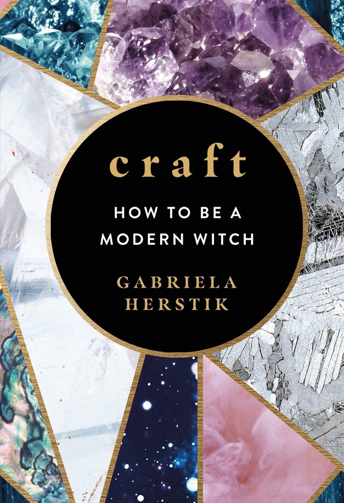 Craft: How to Be a Modern Witch – Gabriela Herstik, Ebury Press, Hardcover