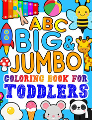 ABC BIG & JUMBO Coloring Book for Toddlers: An Alphabet Toddler Coloring Book wi