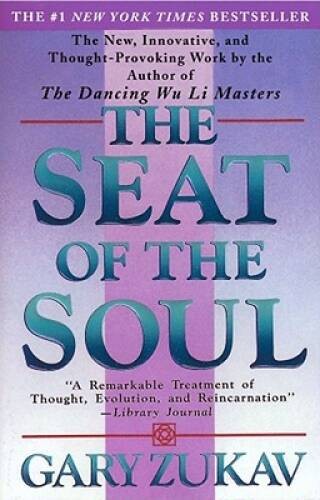 The Seat of the Soul – Paperback By Zukav, Gary – GOOD