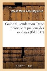 Guide Du Sondeur Ou Trait� Th�orique Et Pratique Des Sondages (Paperback or Soft