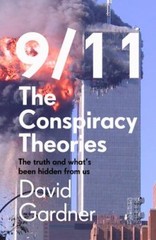 9/11 The Conspiracy Theories: The Truth and What’s Been Hidden From Us