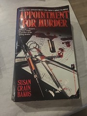 Appointment for Murder by Susan Crain Bakos (1989, PB) TRUE-CRIME KILLER DENTIST