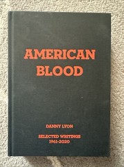 Danny Lyon : American Blood: Selected Writings 1961-2020, Hardcover by Lyon, …