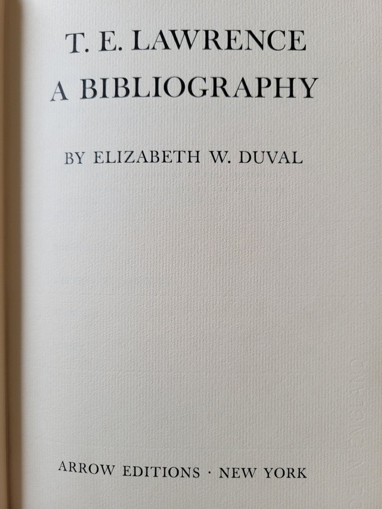 T. E. Lawrence: A Bibliography Elizabeth W. Duval 1938 1st Edition Arrrow Ed.