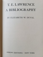 T. E. Lawrence: A Bibliography Elizabeth W. Duval 1938 1st Edition Arrrow Ed.