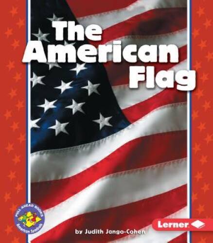 The American Flag (Pull Ahead Books) (Pull Ahead Books (Paperback)) – GOOD