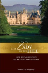 Lady on the Hill: How Biltmore Estate Became an American Icon – VERY GOOD