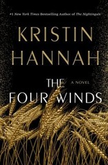 The Four Winds : A Novel Hardcover Kristin Hannah
