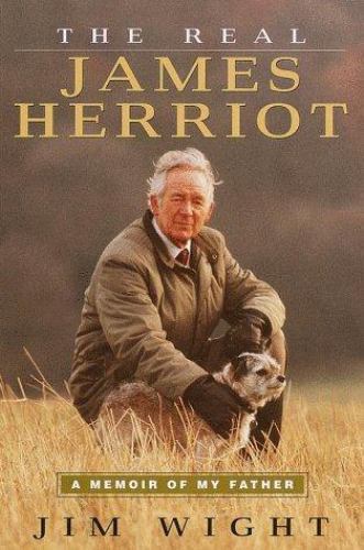 The Real James Herriot: A Memoir of My Father, Wight, James, Good Book