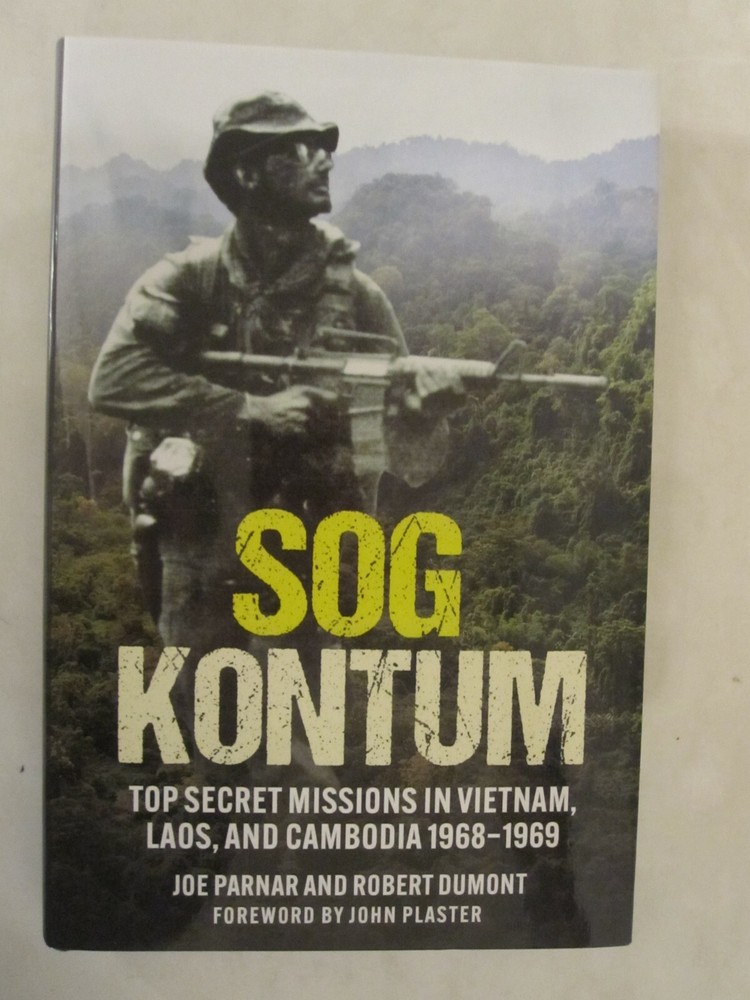 SOG Kontum: Top Secret Missions in Vietnam, Laos, and Cambodia, 1968–1969
