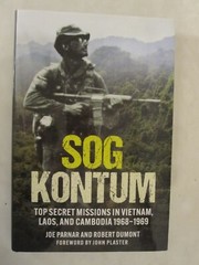 SOG Kontum: Top Secret Missions in Vietnam, Laos, and Cambodia, 1968–1969