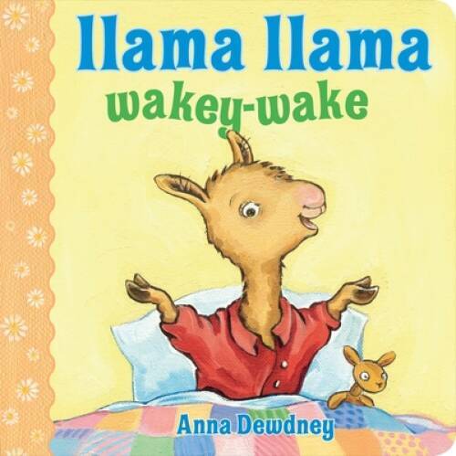 Llama Llama Wakey-Wake – Board book By Dewdney, Anna – VERY GOOD