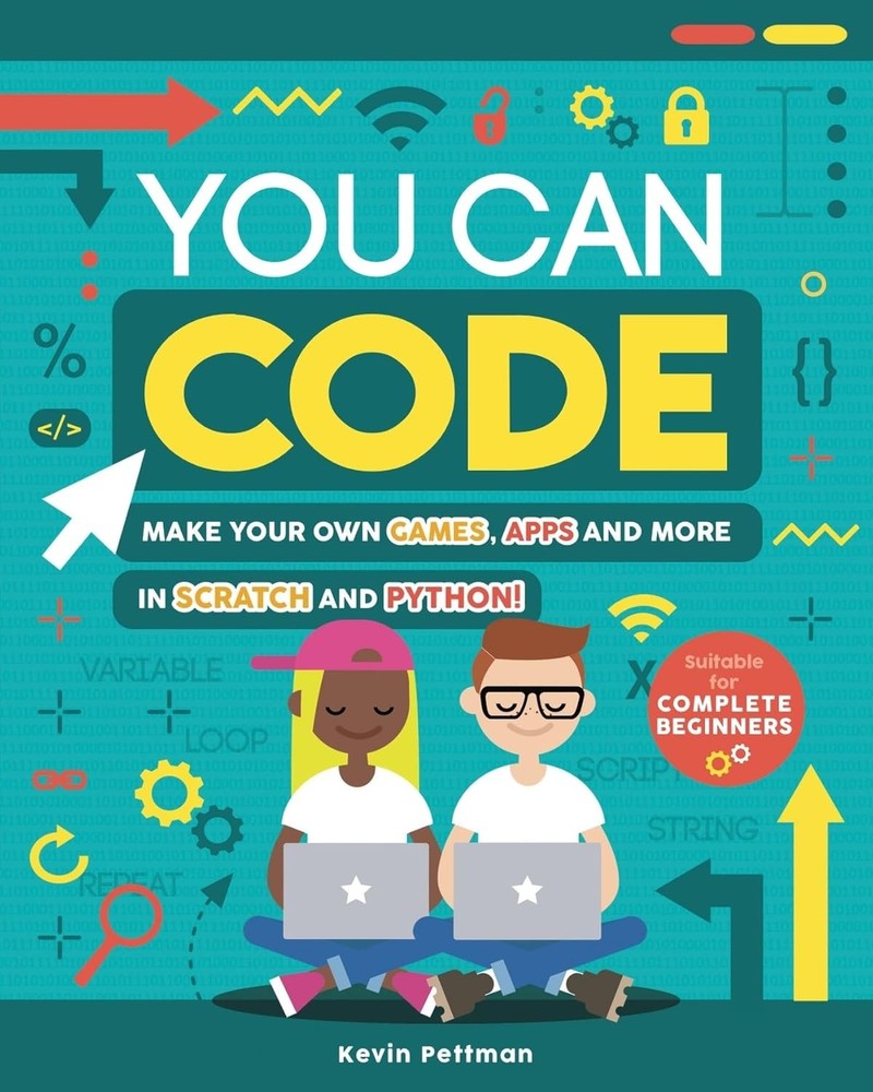 You Can Code: Make Your Own Games, Apps and More in Scrat Mass Market Paperbound