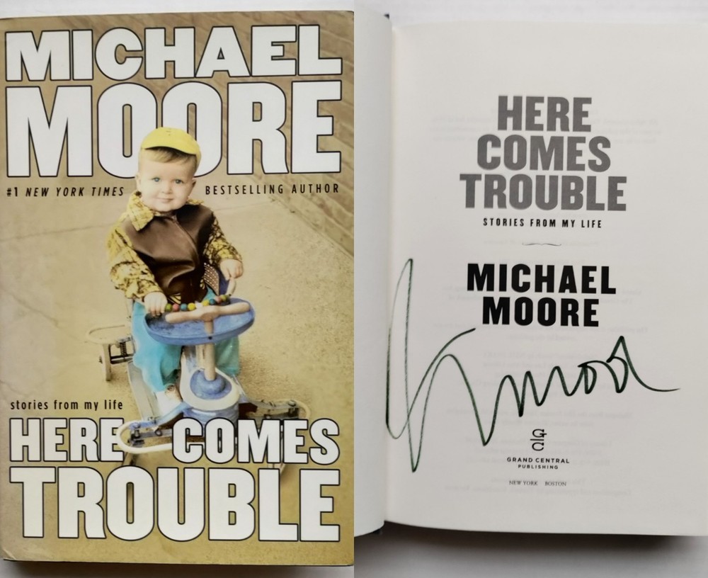 Michael Moore SIGNED Book Hardcover Here Comes Trouble HC
