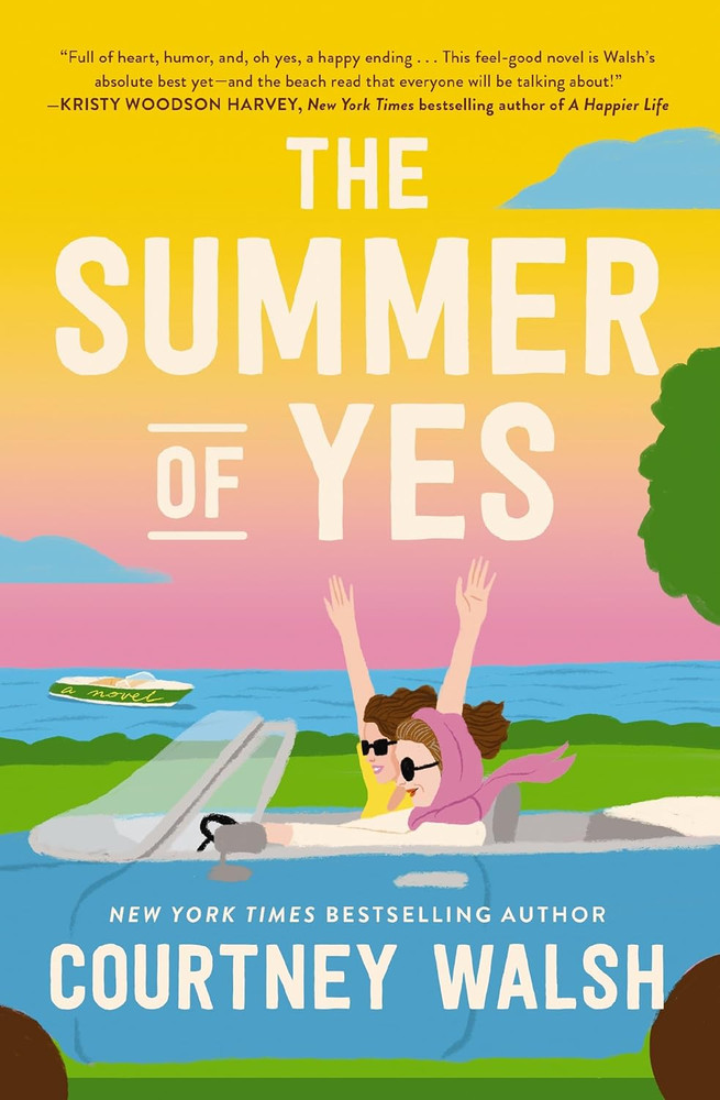 The Summer of Yes: the Feel-Good Story about Letting Go and Taking a Chance on L