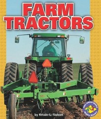 Farm Tractors (Pull Ahead Books ― Mighty Movers) – library Nelson, Kristin…