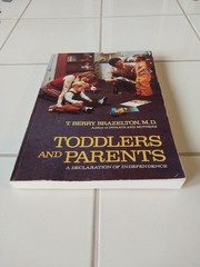 TODDLERS & PARENTS: A DECLARATION OF INDEPENDENCE By T. Berry Brazelton-Good