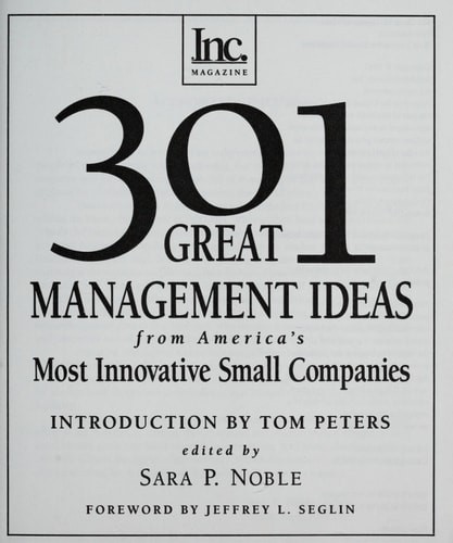 301 Great Management Ideas From America’s Most Innovative Small Companies by Nob
