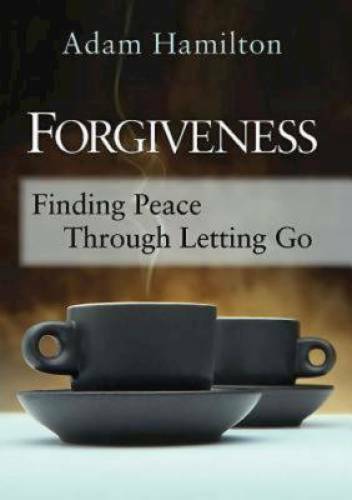 Forgiveness: Finding Peace Through Letting Go – Hardcover – GOOD