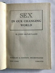 Sex in our Changing World by John McPartland, Hard cover 280 pages published by