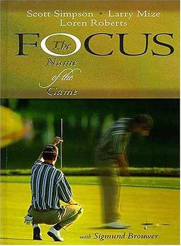 Focus The Name Of The Game – Hardcover, by Mize Larry; Simpson – Very Good
