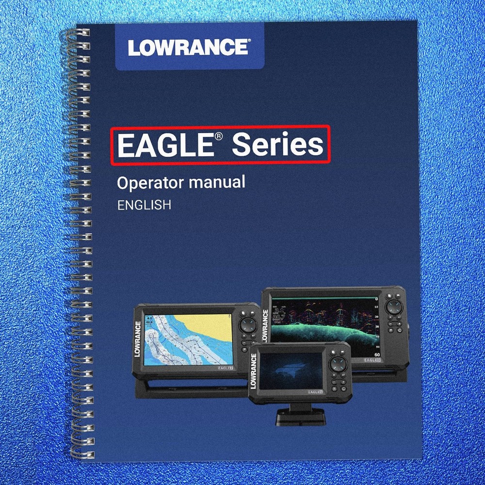 LOWRANCE Eagle Series 5 7 9 User Manual Guide – TOUGH SPIRAL BINDING & COVERED