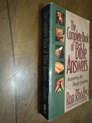 Complete Book of Bible Answers : Answering the Tough Questions by Ron Rhodes