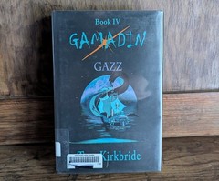 BOOK IV – GAMADIN: GAZZ – Tom Kirkbride – EUC, Hardcover, Ex-Library Book