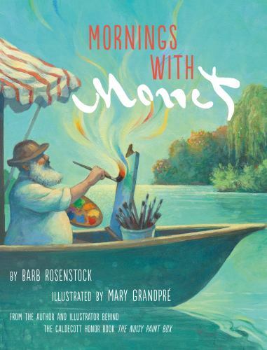 Mornings With Monet, Hardcover by Rosenstock, Barb; Grandpré, Mary (ILT), Bra…