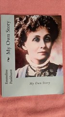 Emmeline Pankhurst, MY OWN STORY, 2013 Reprint of 1914 Original, PB, 174 Pages