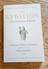 Kybalion : The Definitive Edition by Three Initiates, Philip Deslippe and…