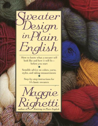 Sweater Design in Plain English, Righetti, Maggie, Good Book