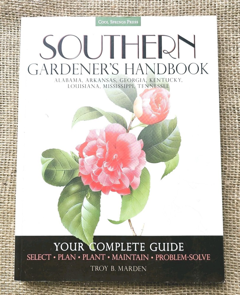 New Southern Gardeners Handbook Your Complete Guide By Cool Springs Press…