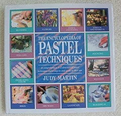 Encyclopedia of Pastel Techniques Hardcover Judy Martin