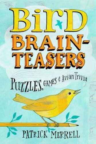 Bird Brainteasers: Puzzles, Games & Avian Trivia – Paperback – GOOD