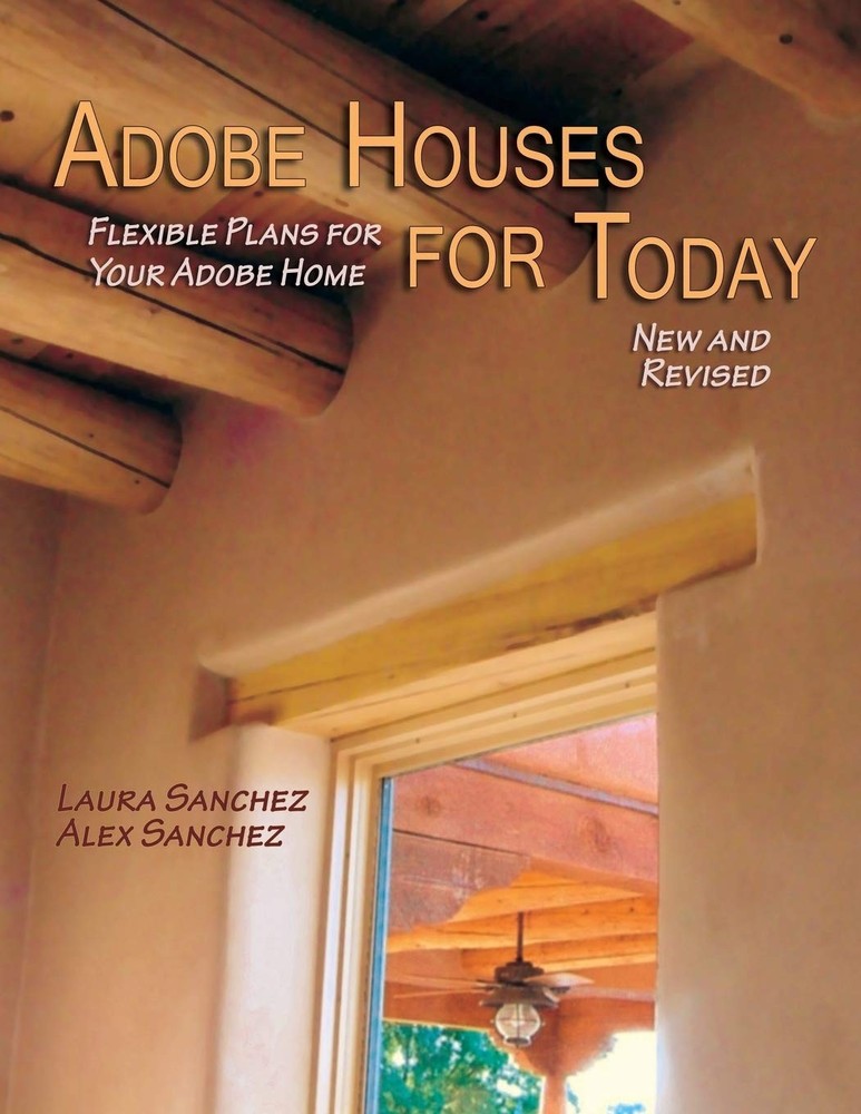 Adobe Houses for Today: Flexible Plans for Your Adobe Home