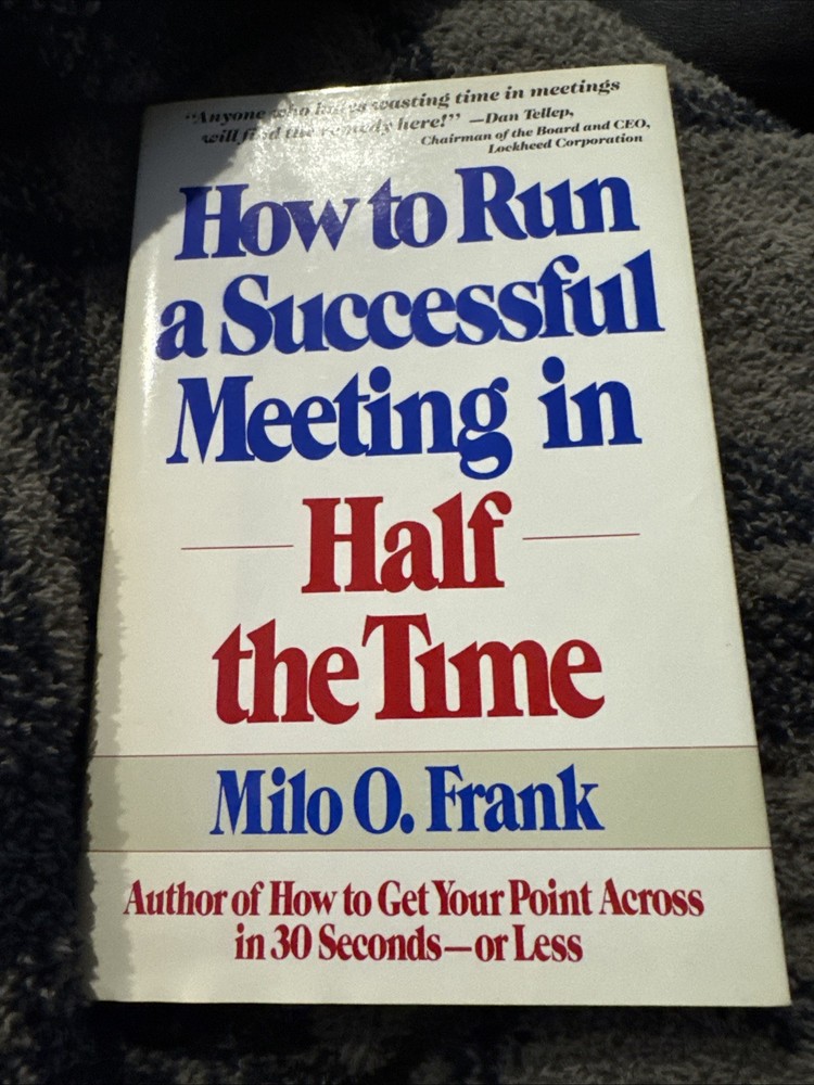 How to Run a Successful Meeting in Half the Time – Hardcover – GOOD