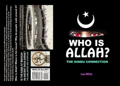 WHO IS ALLAH? The Hindu Connection by Lew White: New