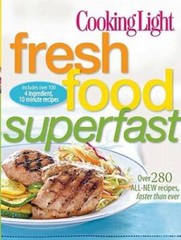 Cooking Light Fresh Food Superfast: Over 280 all-new recipes, fast – VERY GOOD