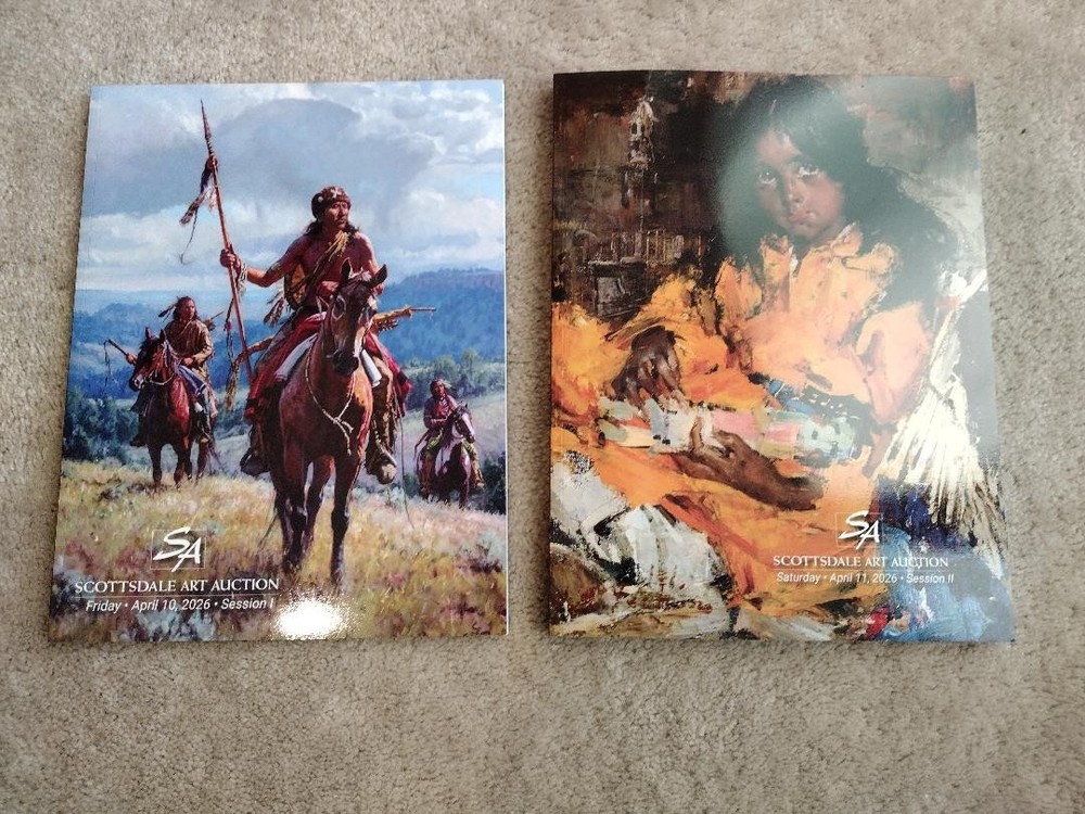 SCOTTSDALE ART AUCTION CATALOGS SESSIONS 1 & 2 APRIL 10, 11, 2026 SHIPS FREE
